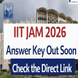 IIT JAM 2026 Answer Key Out Soon @jam2026.iitb.ac.in; Check the Direct Link